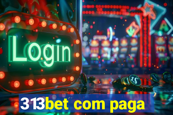 313bet com paga